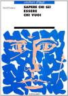 Sapere chi sei, essere chi vuoi