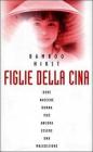 Figlie della Cina. Dove nascere donna pu� ancora essere una maledizione