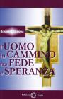 L' uomo in cammino tra fede e speranza