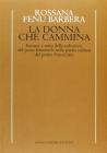 La donna che cammina. Incanto e mito della seduzione del passo femminile nella poesia italiana del primo Novecento