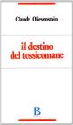 Il destino del tossicomane