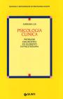Psicologia clinica. Problemi diagnostici ed elementi di psicoterapia Psicologia clinica. Problemi diagnostici ed elementi di psicoterapia