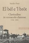 B�l e 'l br�t. Claritudine in vernacolo clarense (1946-2004) (El)