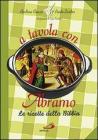 A tavola con Abramo. Le ricette della Bibbia A tavola con Abramo. Le ricette della Bibbia