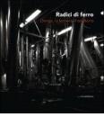 Radici di ferro. Dongo, la ferriera, il territorio. Con DVD