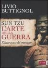 Sun Tzu. L'arte della guerra. Riletto a uso dei manager Sun Tzu. L'arte della guerra. Riletto a uso dei manager