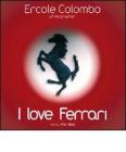 I love Ferrari. Ediz. italiana e inglese