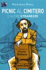 Picnic al cimitero e altre stranezze. Un romanzo su Charles Dickens