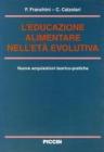 L' educazione alimentare nell'et� evolutiva. Nuove acquisizioni teorico-pratiche