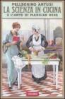 La scienza in cucina e l'arte di mangiar bene (rist. anast. 1907) La scienza in cucina e l'arte di mangiar bene (rist. anast. 1907)