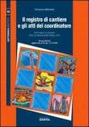 Il registro di cantiere e gli atti del coordinatore. Con CD-ROM