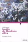 La citt� del liberalismo attivo. Diritto, piano, mercato