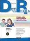 Datti una regola. Fonologia, ortografia, morfologia. Con espansione online. Per la Scuola media. Con CD-ROM vol.2