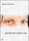Magari toccasse a me