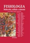Fisiologia. Molecole, cellule e sistemi vol.2