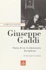 Giuseppe Gaddi. Storia di un rivoluzionario disciplinato