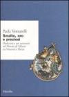 Smalto, oro e preziosi. Oreficeria e arti suntuarie nel Ducato di Milano tra Visconti e Sforza