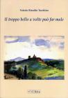 Il troppo bello a volte pu� far male