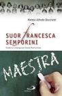 Suor Francesca Semporini maestra. Fondatrice Congregazione sorelle misericordiose