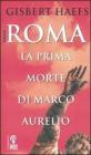 Roma. La prima morte di Marco Aurelio