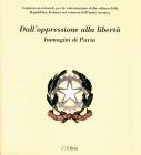 Dall'oppressione alla libert�. Immagini di Pavia
