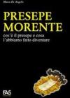 Presepe morente. Cos'� il presepe e cosa l'abbiamo fatto diventare