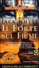 Il forte sul fiume. Le cronache di Camelot vol.5