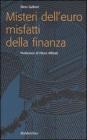 Misteri dell'euro misfatti della finanza
