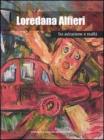 Loredana Alfieri. Tra astrazione e realt�