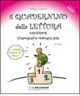 Il quadernino della lettura. Ediz. stampata minuscolo