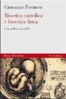 Bioetica cattolica e bioetica laica