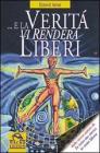 E la verit� vi render� liberi