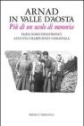 Arnad in Valle d'Aosta. Pi� di un secolo di memoria