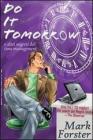 Do it tomorrow. Fallo domani... e altri segreti del �time management�