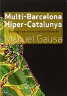 Multi-Barcellona, hiper-Catalogna. Sistole e diastole per una nuova geo urbanistica