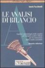Le analisi di bilancio. Logica e metodologia delle analisi per margini, indici e flussi per la conoscenza della realt� aziendale