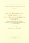 Seminario dantesco internazionale-International Dante seminar. Atti del 1� Convegno (Princeton, Chauncey conference center, 21-23 ottobre 1994)