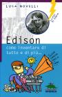 Edison, come inventare di tutto e di pi�