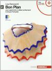Bon plan. Pour apprendre à utiliser activement la langue francaise. Con espansione online. Con 2 CD Audio. Per le Scuole superiori vol.2 Bon plan. Pour apprendre à utiliser activement la langue francaise. Con espansione online. Con 2 CD Audio. Per le Scuole superiori vol.2