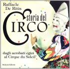 Storia del circo. Dagli acrobati egizi al Cirque du Soleil Storia del circo. Dagli acrobati egizi al Cirque du Soleil