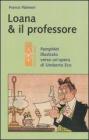 Loana e il professore. Pamphlet illustrato verso un'opera di Umberto Eco