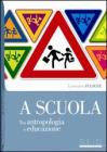 A scuola tra antropologia e educazione