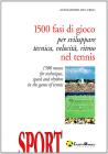 Millecinquecento fasi di gioco per sviluppare tecnica, velocitą e ritmo nel tennis Millecinquecento fasi di gioco per sviluppare tecnica, velocitą e ritmo nel tennis
