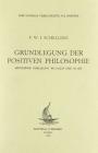Grundlegung der positiven Philosophie. M�nchener Vorlesung ws 1832-33 und ss 1833