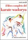 Il libro completo del karate wadoryu
