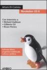 Revolution OS II. Software libero, propriet� intellettuale, cultura e politica. Con DVD
