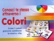 Conosci te stesso attraverso i colori. Come i colori possono cambiare la nostra vita. Con gadget