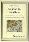 La strategia freudiana. Le teorie freudiane della sessualit� rilette attraverso Wittgenstein e Lacan