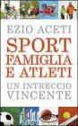 Sport, famiglia e atleti. Un intreccio vincente