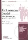 Contravvenzioni stradali. Oltre 500 motivi per proporre opposizione. Con CD-ROM Contravvenzioni stradali. Oltre 500 motivi per proporre opposizione. Con CD-ROM